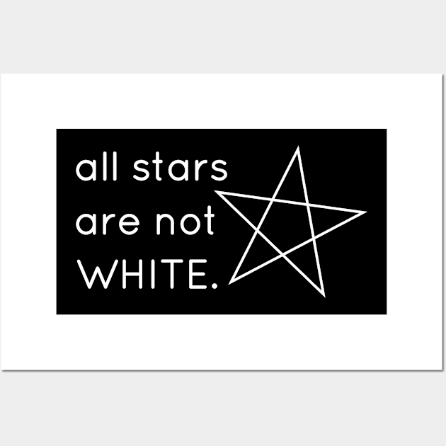 All Stars are not White. White letter version. Wall Art by flyinghigh5